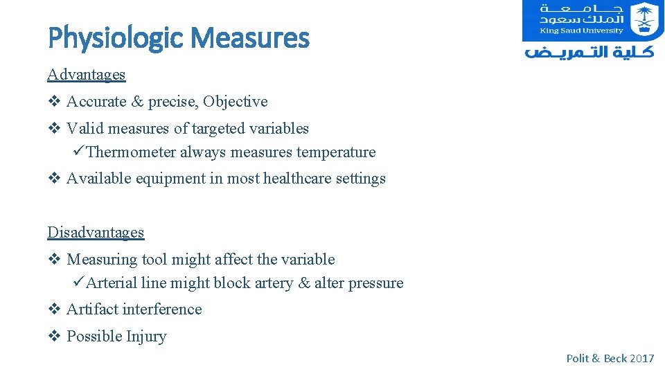 Physiologic Measures Advantages v Accurate & precise, Objective v Valid measures of targeted variables