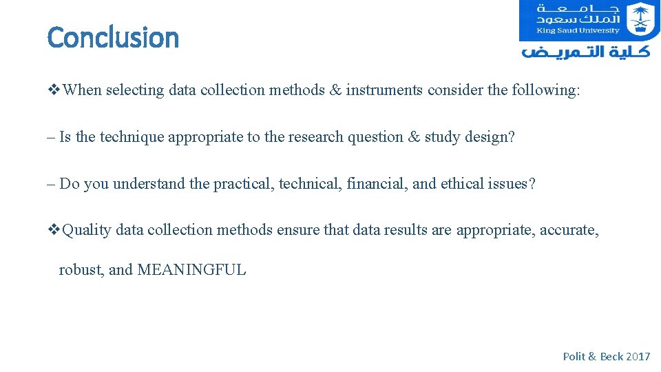 Conclusion v. When selecting data collection methods & instruments consider the following: – Is