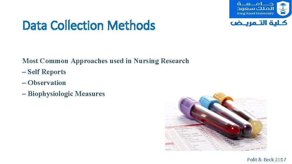 Data Collection Methods Most Common Approaches used in Nursing Research – Self Reports –