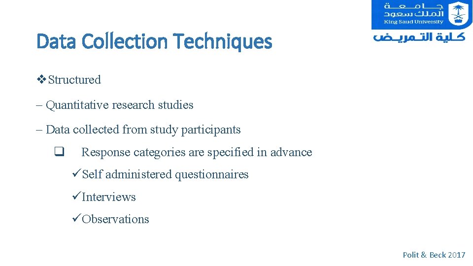 Data Collection Techniques v. Structured – Quantitative research studies – Data collected from study