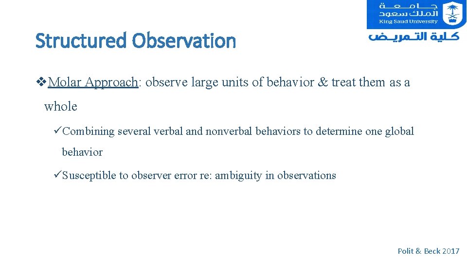Structured Observation v. Molar Approach: observe large units of behavior & treat them as