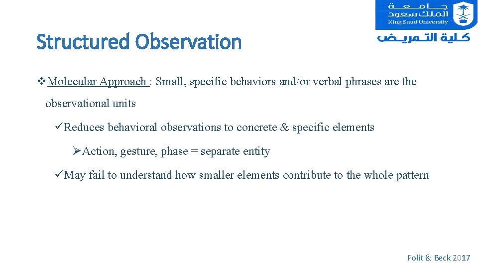 Structured Observation v. Molecular Approach : Small, specific behaviors and/or verbal phrases are the