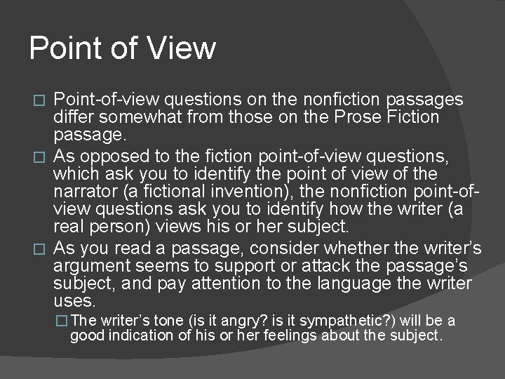 Point of View Point-of-view questions on the nonfiction passages differ somewhat from those on Point of View Point-of-view questions on the nonfiction passages differ somewhat from those on