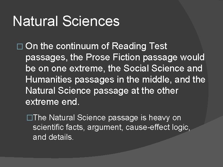 Natural Sciences � On the continuum of Reading Test passages, the Prose Fiction passage Natural Sciences � On the continuum of Reading Test passages, the Prose Fiction passage