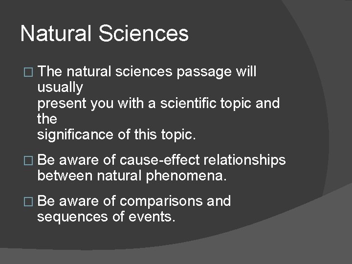 Natural Sciences � The natural sciences passage will usually present you with a scientific Natural Sciences � The natural sciences passage will usually present you with a scientific