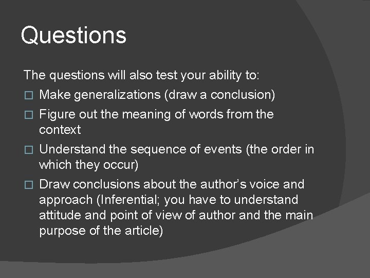 Questions The questions will also test your ability to: � Make generalizations (draw a Questions The questions will also test your ability to: � Make generalizations (draw a