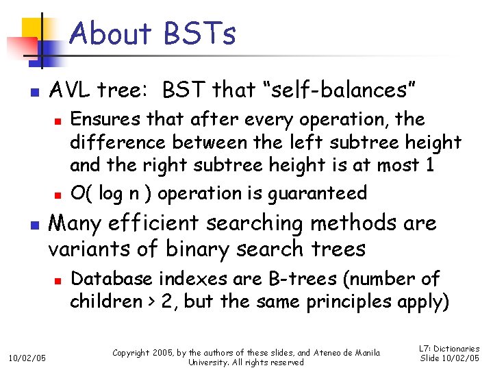 About BSTs n AVL tree: BST that “self-balances” n n n Many efficient searching