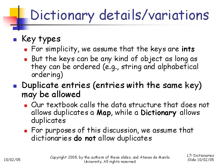 Dictionary details/variations n Key types n n n Duplicate entries (entries with the same