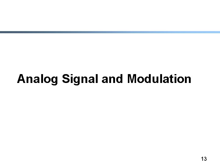 Analog Signal and Modulation 13 