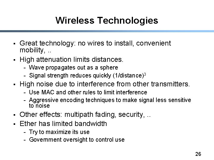 Wireless Technologies § § Great technology: no wires to install, convenient mobility, . .
