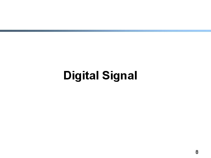 Digital Signal 8 