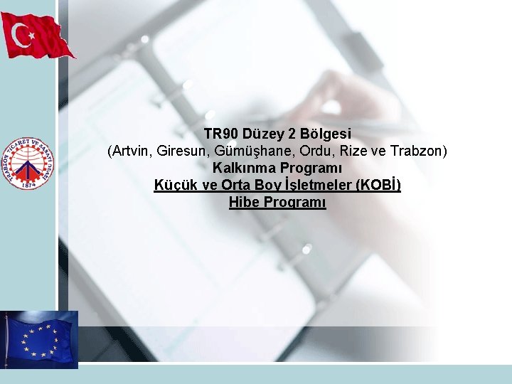 TR 90 Düzey 2 Bölgesi (Artvin, Giresun, Gümüşhane, Ordu, Rize ve Trabzon) Kalkınma Programı