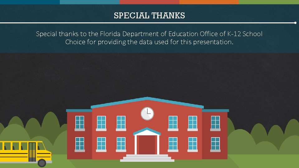 SPECIAL THANKS Special thanks to the Florida Department of Education Office of K-12 School