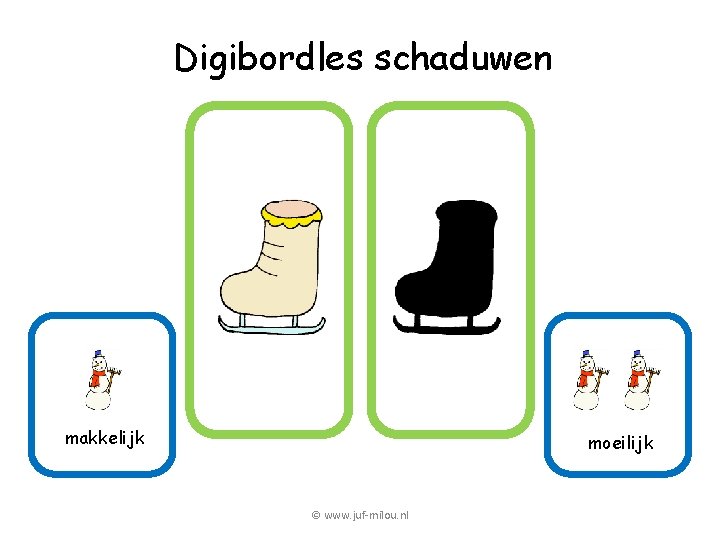 Digibordles schaduwen makkelijk moeilijk © www. juf-milou. nl 