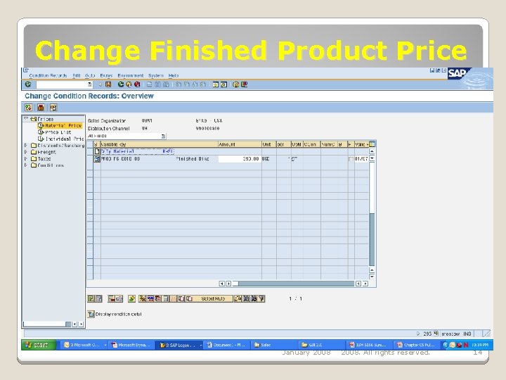 Change Finished Product Price January 2008 © SAP AG - University Alliances and The Change Finished Product Price January 2008 © SAP AG - University Alliances and The