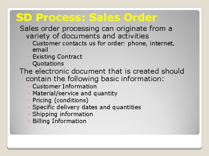 SD Process: Sales Order Sales order processing can originate from a variety of documents SD Process: Sales Order Sales order processing can originate from a variety of documents