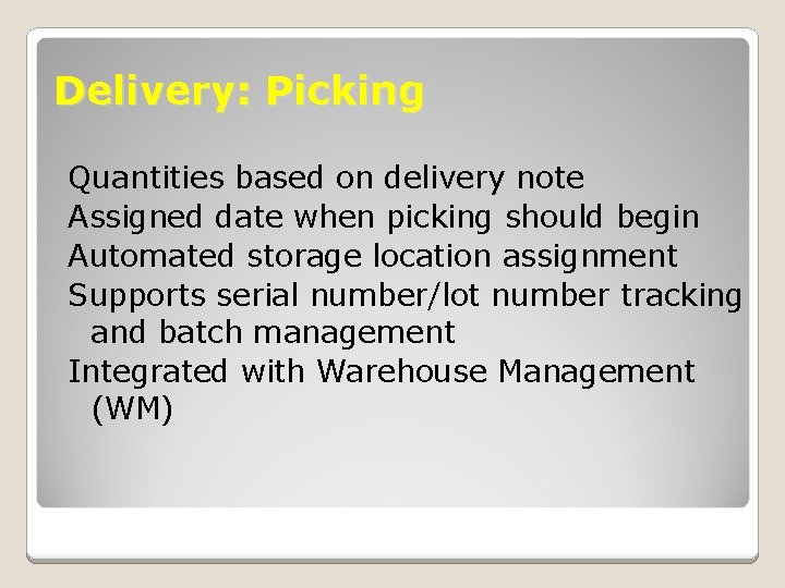 Delivery: Picking Quantities based on delivery note Assigned date when picking should begin Automated Delivery: Picking Quantities based on delivery note Assigned date when picking should begin Automated