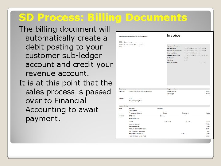 SD Process: Billing Documents The billing document will automatically create a debit posting to SD Process: Billing Documents The billing document will automatically create a debit posting to