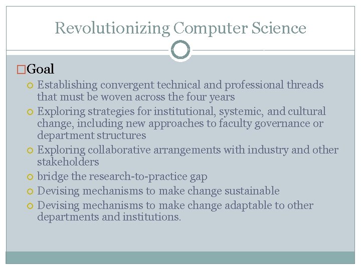 Revolutionizing Computer Science �Goal Establishing convergent technical and professional threads that must be woven