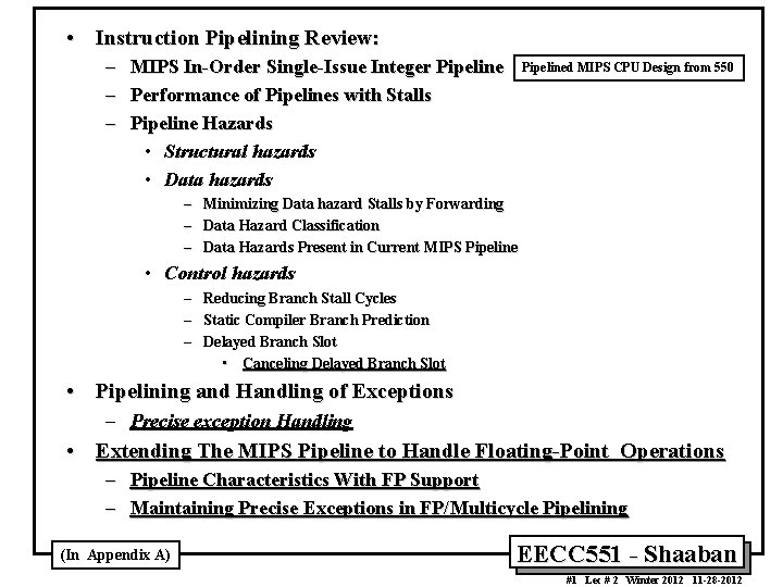  • Instruction Pipelining Review: – – – MIPS In-Order Single-Issue Integer Pipeline Performance