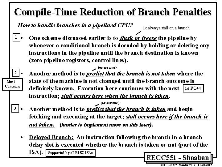 Compile-Time Reduction of Branch Penalties How to handle branches in a pipelined CPU? 1