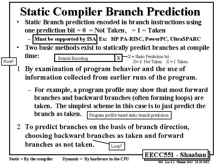 Static Compiler Branch Prediction • Static Branch prediction encoded in branch instructions using one