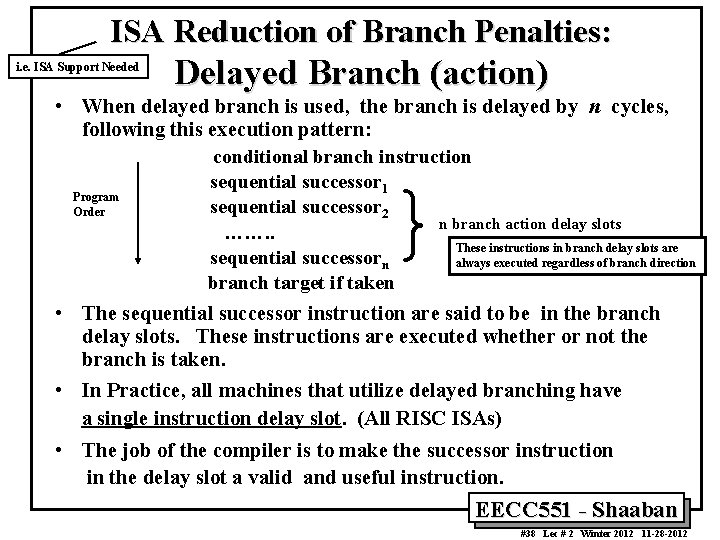 ISA Reduction of Branch Penalties: i. e. ISA Support Needed Delayed Branch (action) •