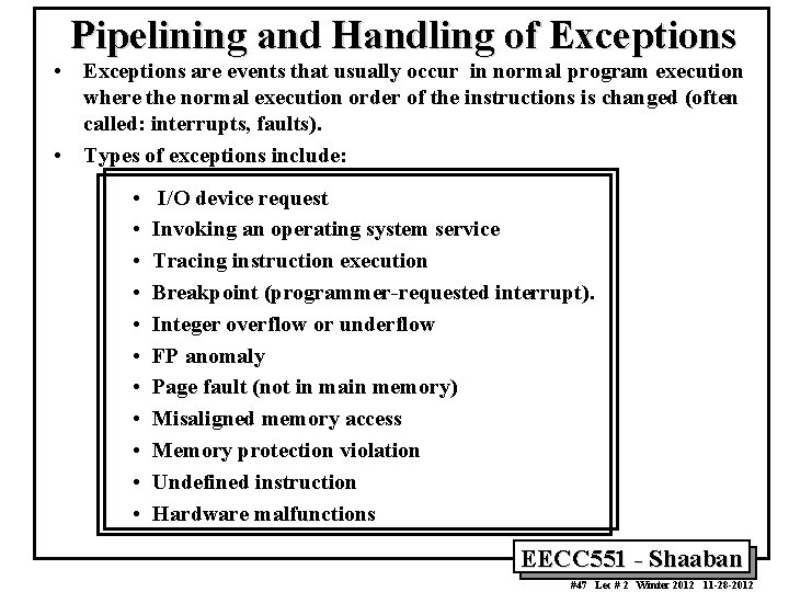 Pipelining and Handling of Exceptions • Exceptions are events that usually occur in normal