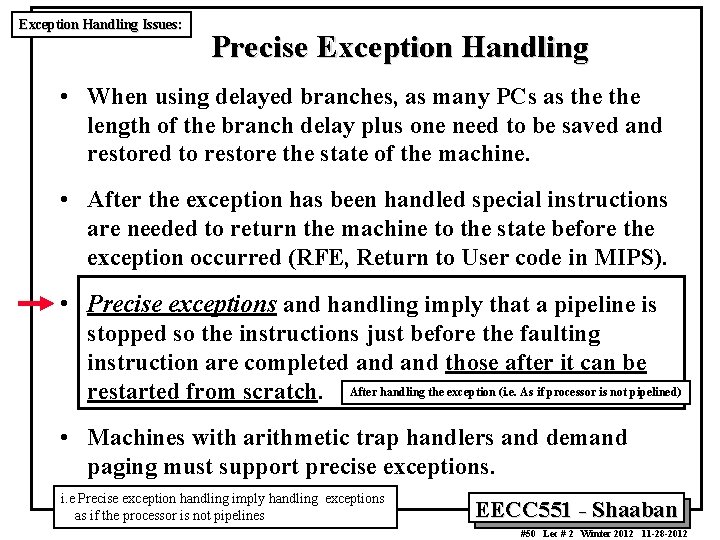 Exception Handling Issues: Precise Exception Handling • When using delayed branches, as many PCs