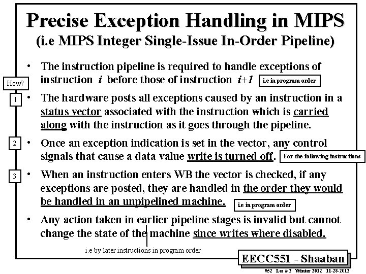 Precise Exception Handling in MIPS (i. e MIPS Integer Single-Issue In-Order Pipeline) • The