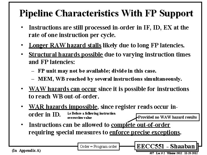 Pipeline Characteristics With FP Support • Instructions are still processed in-order in IF, ID,