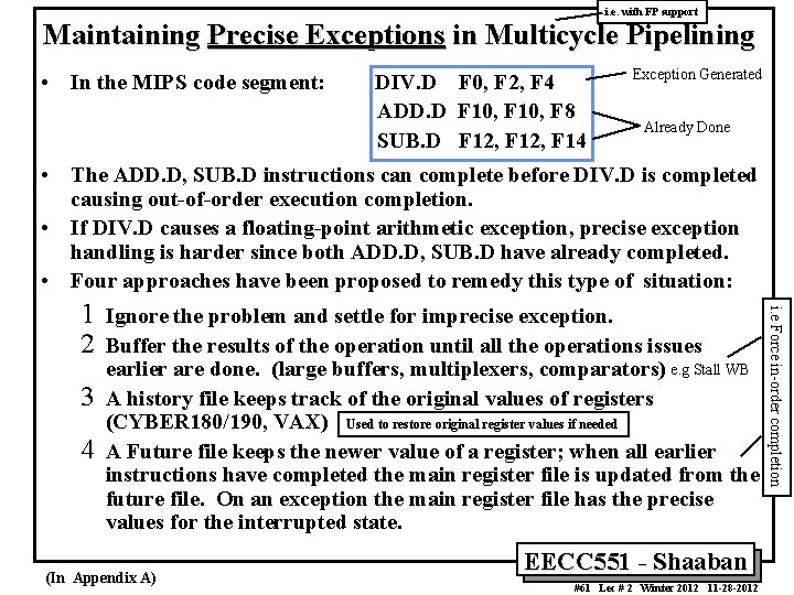 i. e. with FP support Maintaining Precise Exceptions in Multicycle Pipelining • In the