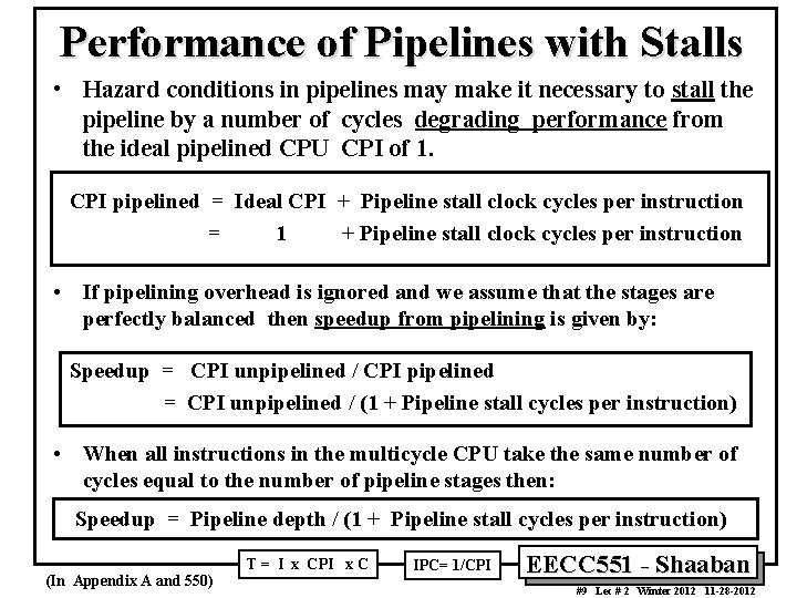 Performance of Pipelines with Stalls • Hazard conditions in pipelines may make it necessary