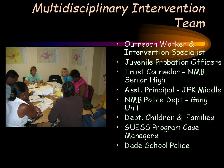 Multidisciplinary Intervention Team • Outreach Worker & Intervention Specialist • Juvenile Probation Officers •