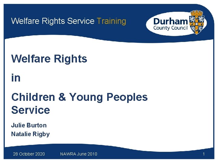 Welfare Rights Service Training Welfare Rights in Children & Young Peoples Service Julie Burton