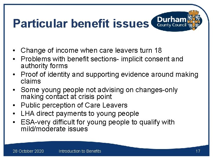 Particular benefit issues • Change of income when care leavers turn 18 • Problems