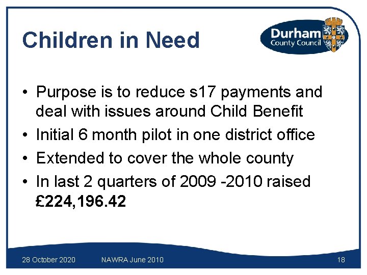 Children in Need • Purpose is to reduce s 17 payments and deal with