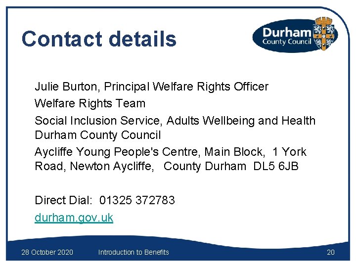 Contact details Julie Burton, Principal Welfare Rights Officer Welfare Rights Team Social Inclusion Service,