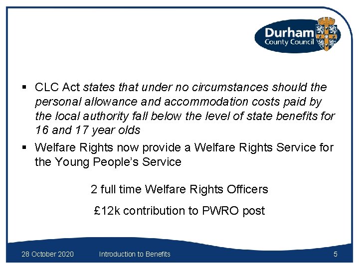 § CLC Act states that under no circumstances should the personal allowance and accommodation