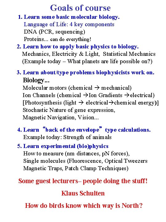 Basic Bio Learning Welcome to Physics 498 Bio Understanding biology using
