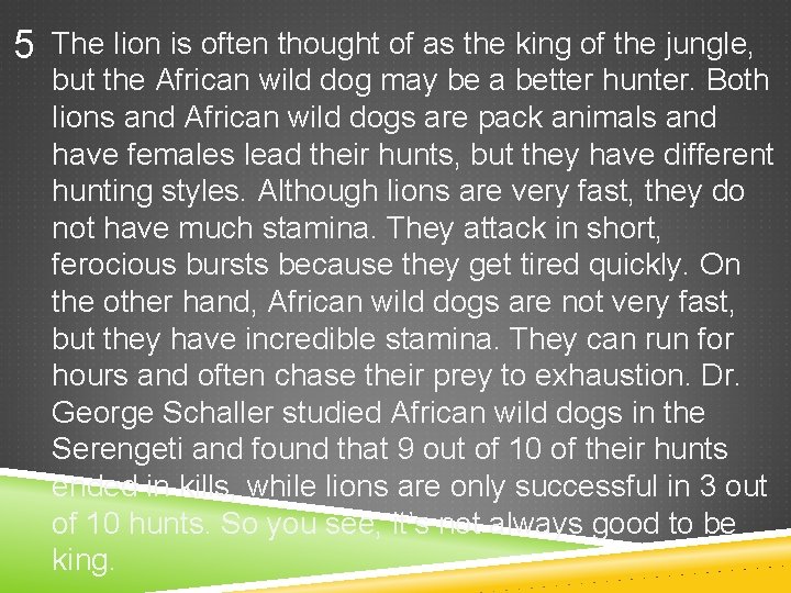 5 The lion is often thought of as the king of the jungle, but