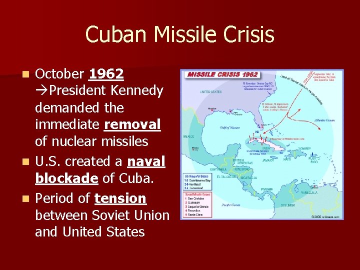 Cuban Missile Crisis October 1962 President Kennedy demanded the immediate removal of nuclear missiles