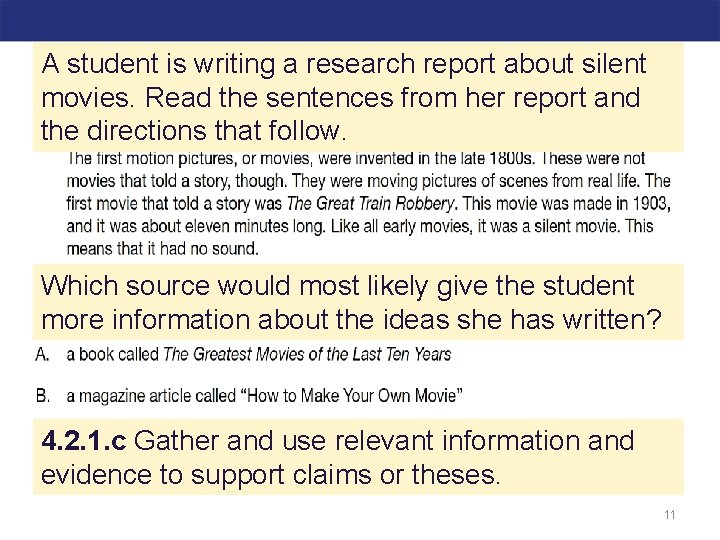 A student is writing a research report about silent movies. Read the sentences from