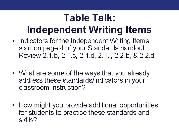 Table Talk: Independent Writing Items • Indicators for the Independent Writing Items start on