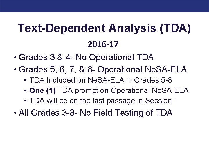 Text-Dependent Analysis(TDA) Text-Dependent Analysis 2016 -17 • Grades 3 & 4 - No Operational