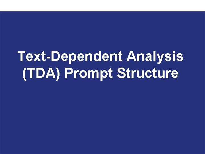 Text-Dependent Analysis (TDA) Prompt Structure 