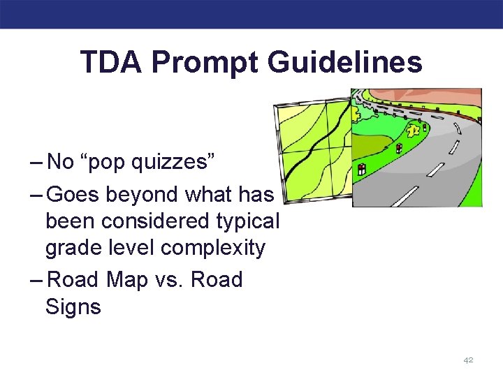TDA Prompt Guidelines – No “pop quizzes” – Goes beyond what has been considered