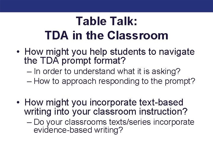 Table Talk: TDA in the Classroom • How might you help students to navigate