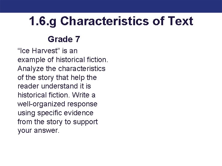 1. 6. g Characteristics of Text Grade 7 “Ice Harvest” is an example of