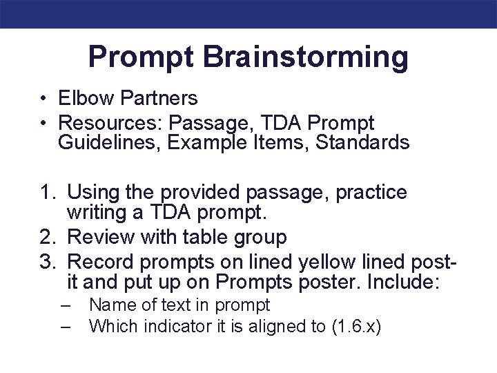Prompt Brainstorming • Elbow Partners • Resources: Passage, TDA Prompt Guidelines, Example Items, Standards